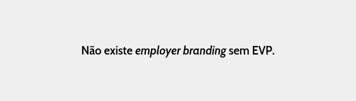 nao existe empoyer branding sem evp imr